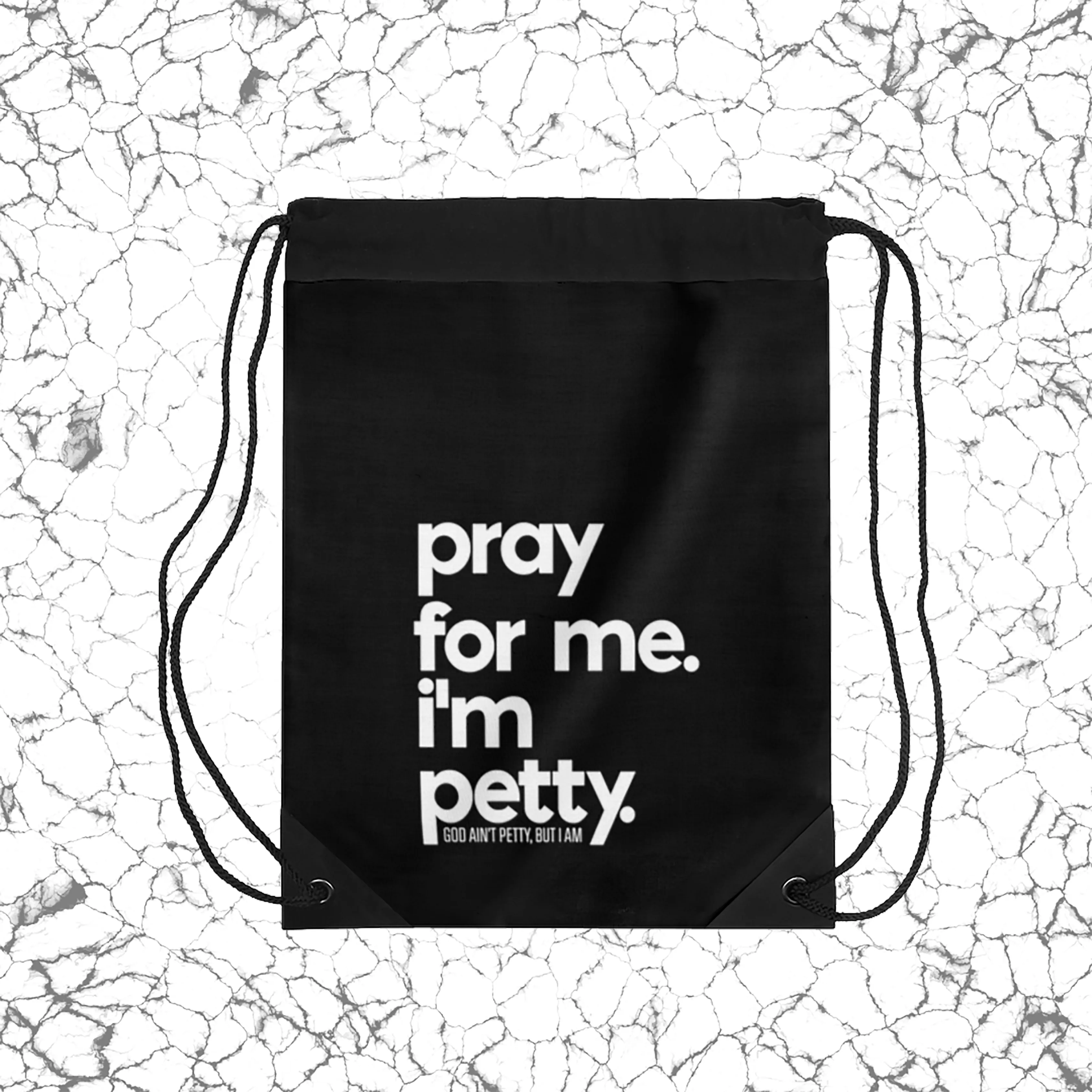 Pray for Me. I'm Petty Drawstring Bag. Black/White