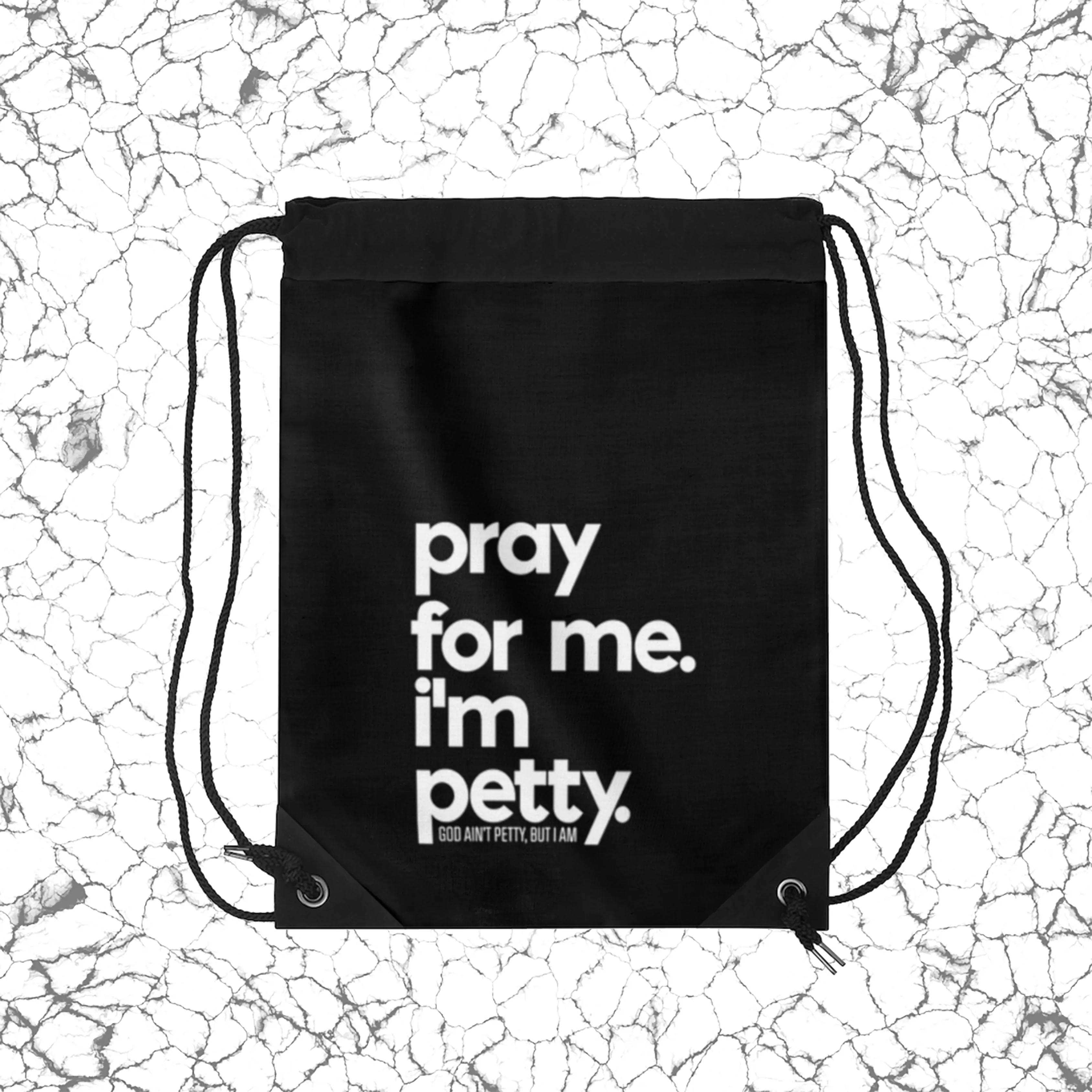 Pray for Me. I'm Petty Drawstring Bag. Black/White